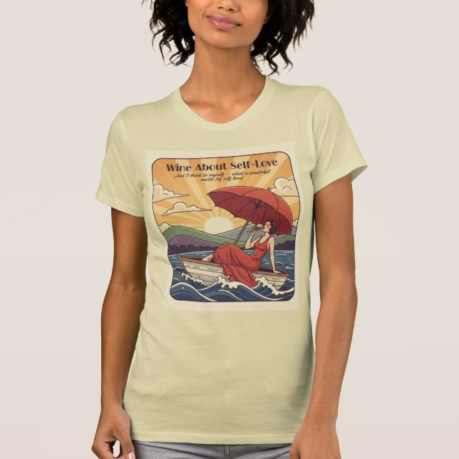 Wine About Self-Love – What a Wonderful World  T-Shirt (Vorderseite)