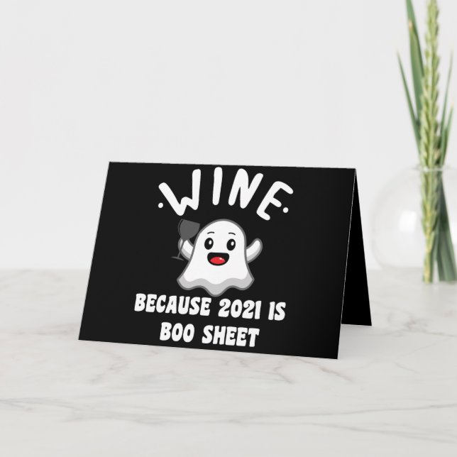 Wine Because 2021 Is Boo Sheet Ghost Drink Karte (Vorderseite)