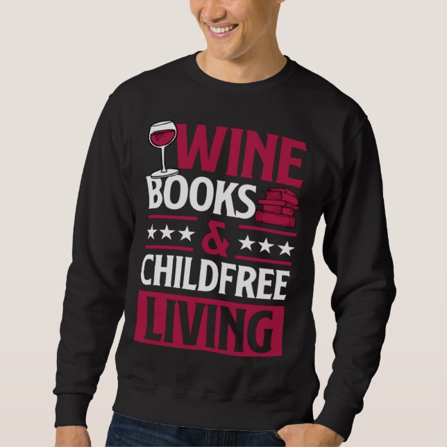 Wine Books And Childfree Living Red Wine Loving Bo Sweatshirt (Vorderseite)