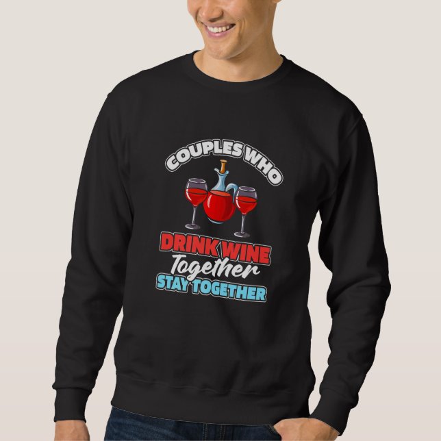 Wine Couple Drinks  Vino Tasting Alcohol Wine Sweatshirt (Vorderseite)