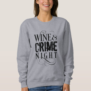 Wine & Crime Night - lustiges, wahres Verbrechen S Sweatshirt