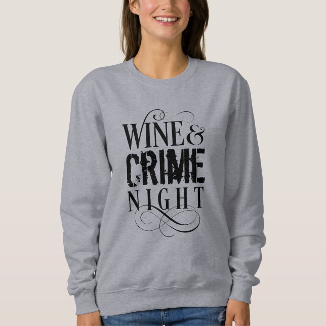 Wine & Crime Night - lustiges, wahres Verbrechen S Sweatshirt (Vorderseite)