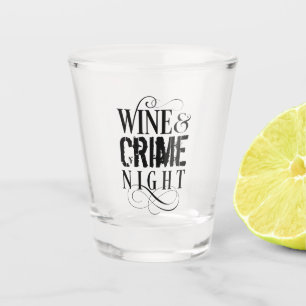 Wine & Crime Night - lustiges wahres Verbrechen Schnapsglas