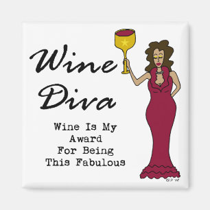Wine Diva "Wein ist mein Preis für sein Fabelsein" Magnet
