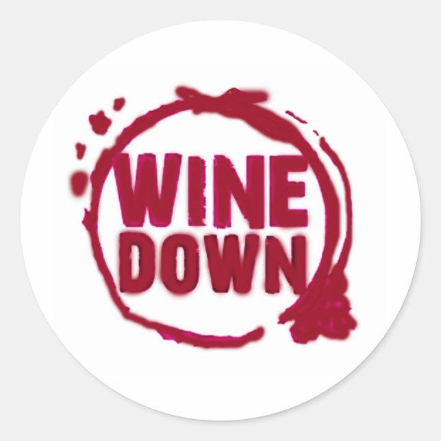 "WINE DOWN"...WEINSTAHLDESIGN RUNDER AUFKLEBER (Vorderseite)