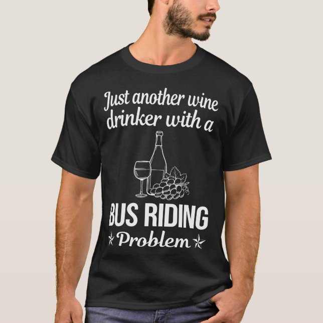 Wine Drinker Bus Reiten T-Shirt (Vorderseite)