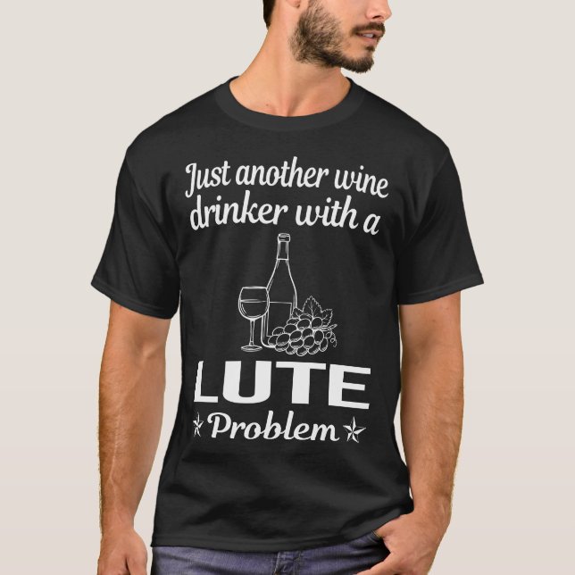 Wine Drinker Lute T-Shirt (Vorderseite)