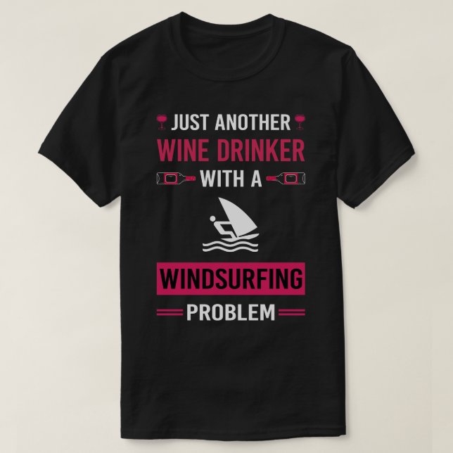 Wine Drinker Windsurfen Windsurfen Windsurfen T-Shirt (Design vorne)