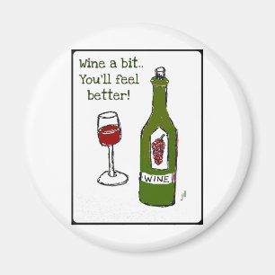 WINE EIN STÜCKCHEN,…, das SIE BESSEREM Druck du Magnet