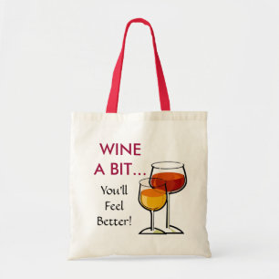 Wine ein Stückchen - Sie fühlen sich besser! Tragetasche