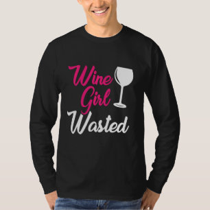 Wine Girl Müll Lover Trinken Party Wino T-Shirt