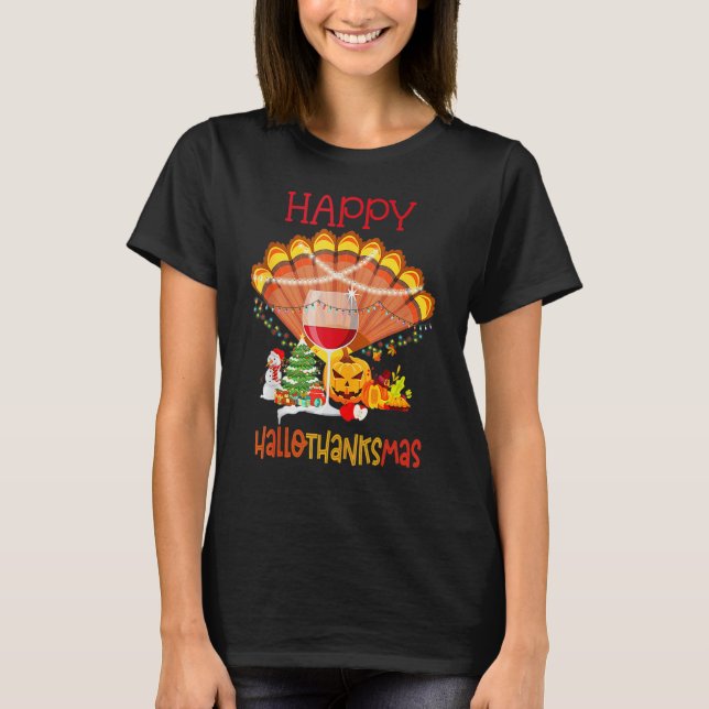 Wine Glass Thankgiving Happy Hallothanksmas T-Shirt (Vorderseite)