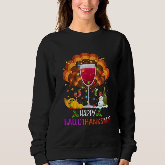 Wine Glass Thankgiving   Wine Happy Hallothanksmas Sweatshirt (Vorderseite)