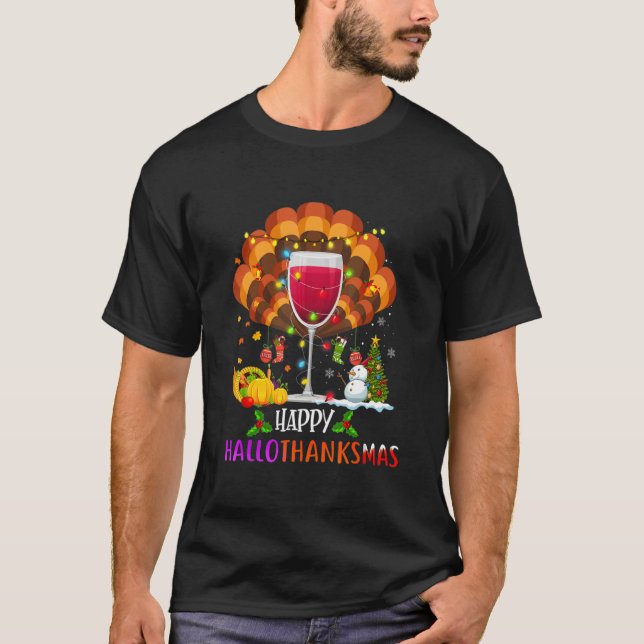 Wine Glass Thankgiving   Wine Happy Hallothanksmas T-Shirt (Vorderseite)