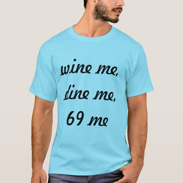 wine ich speise mich 69 ich T-Shirt (Vorderseite)