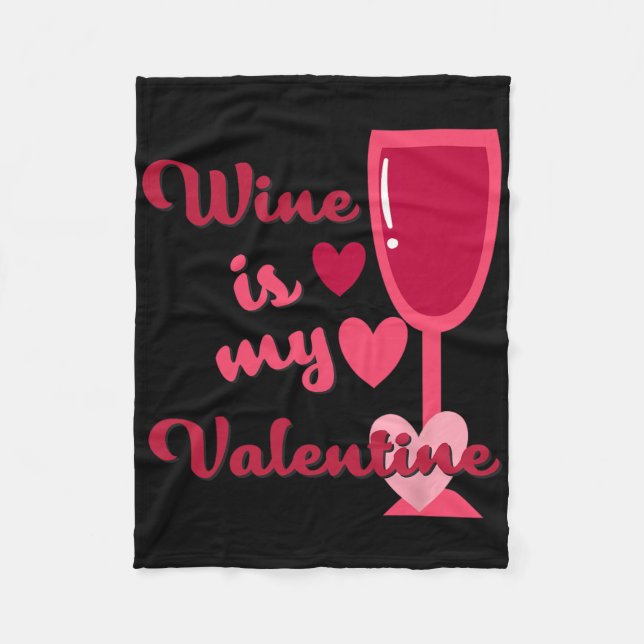 Wine Is My Valentine  Fleecedecke (Vorderseite)