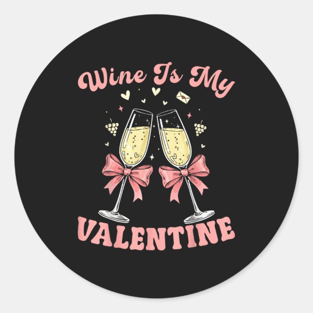 Wine Is My Valentine Heart Valentines Drink Lover  Runder Aufkleber (Vorderseite)