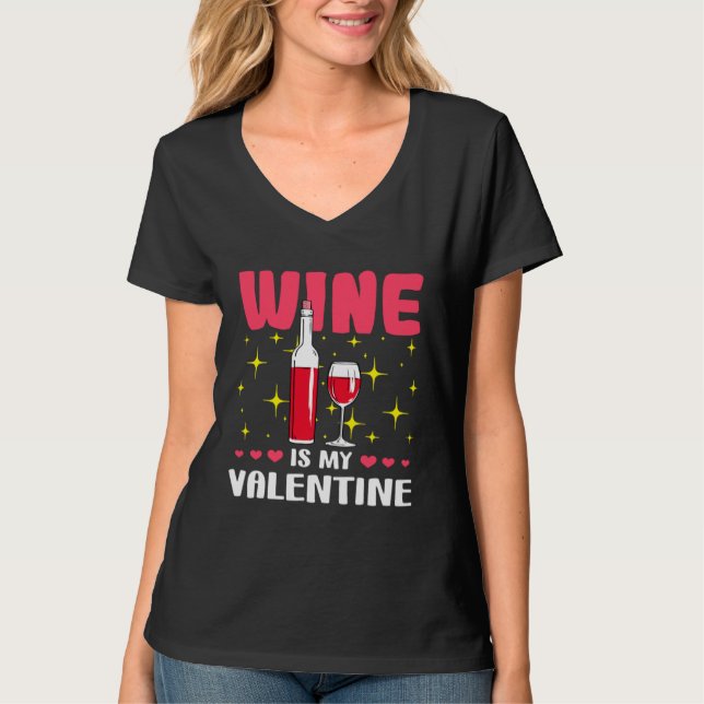 Wine is My Valentine  Valentine's Day T-Shirt (Vorderseite)