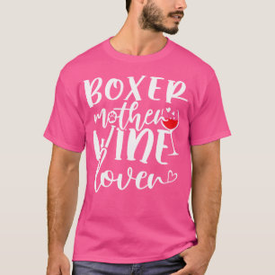 Wine Lover Boxer Mutter T-Shirt