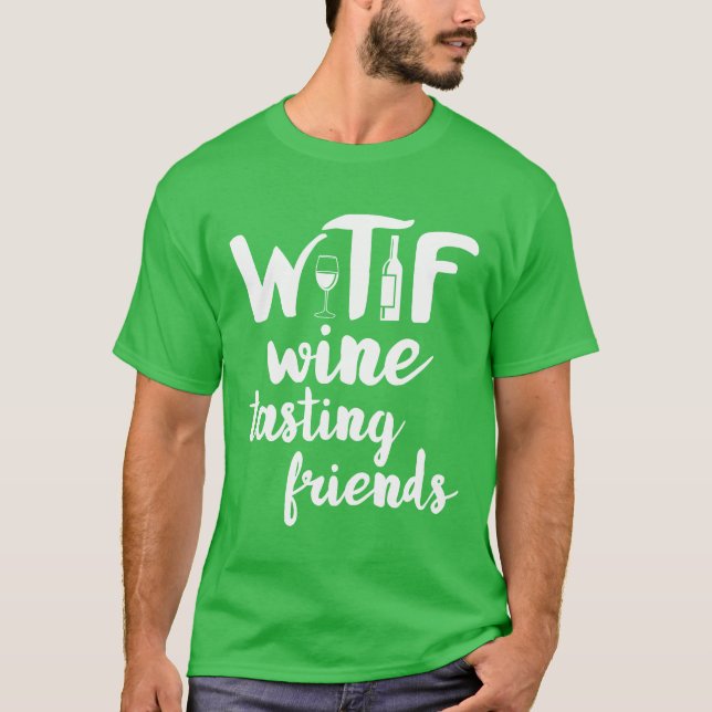 Wine Lover Funny WTF Weinfreunde trinken / T-Shirt (Vorderseite)