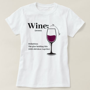 Wine lustige Definition 2020 T-Shirt