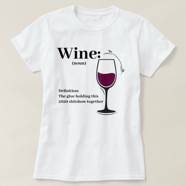 Wine lustige Definition 2020 T-Shirt (Design vorne)