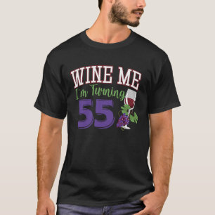 Wine Me Ich wende 55 Jahre alte Geburtstagsparty 5 T-Shirt