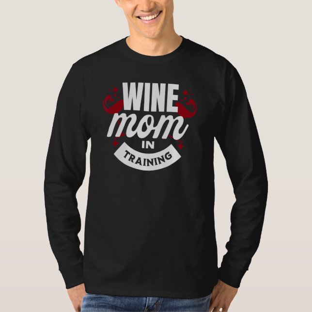 Wine Mom In Training Graphic   Saying   T-Shirt (Vorderseite)