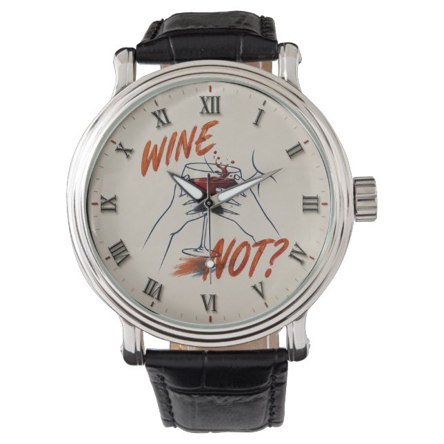 Wine Not? Funny Wine Modern  Armbanduhr (Vorderseite)