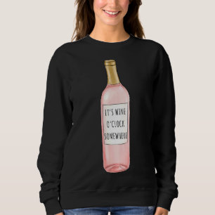 Wine O&amp X27 Uhr Irgendwo Sweatshirt