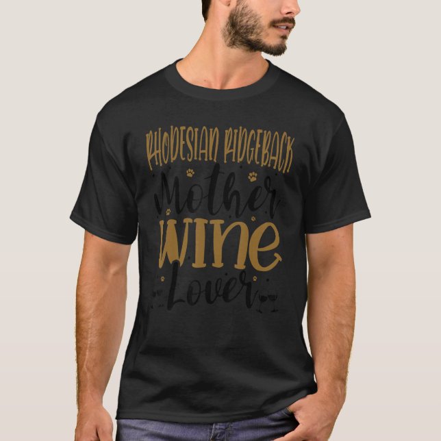 Wine  Rhodesian Ridgeback Mother T-Shirt (Vorderseite)