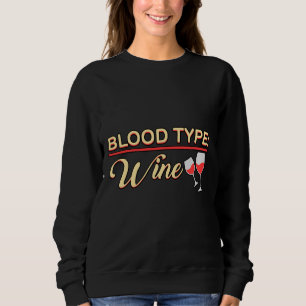 Wine Roter Wein Wein Bluttyp Wein Getränk Sweatshirt