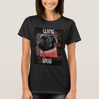 Wine Snob Mops T-Shirt