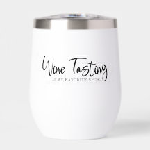 Wine Tasting is my Favorite Sport Tumbler