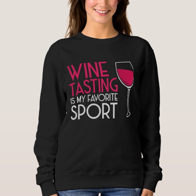 Wine Tasting Sport Drinking  Drinker Sayings Graph Sweatshirt (Vorderseite)