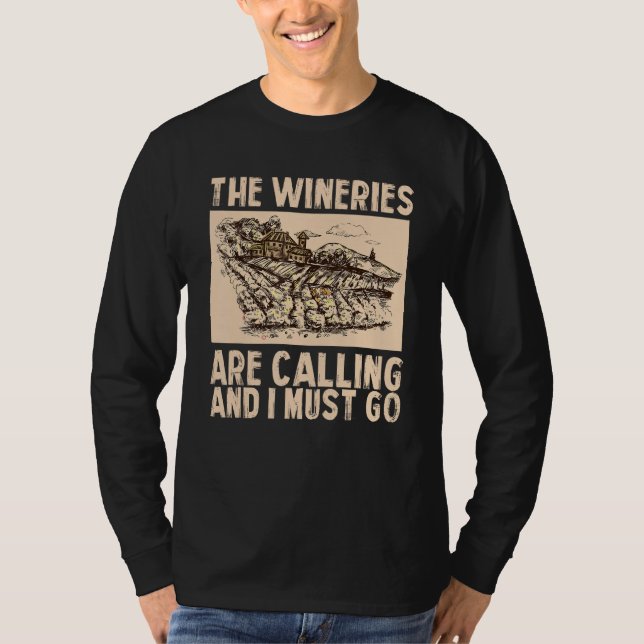 Wine The Wineries Are Calling And I Must Go Wine T-Shirt (Vorderseite)