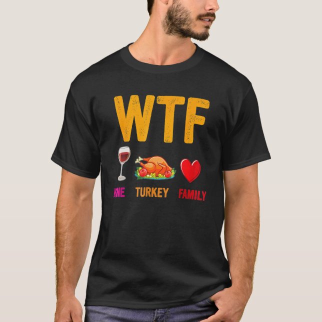 Wine Turkey Family  WTF  Thanksgiving T-Shirt (Vorderseite)