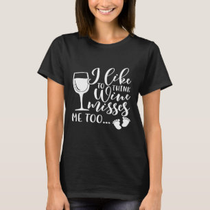 Wine verärgert mich schwanger Lo T-Shirt