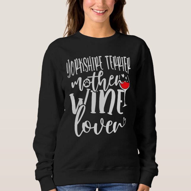 Wine  Yorkshire Terrier Mother Sweatshirt (Vorderseite)