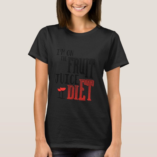 Winelover I m on the Fruchtsaft Diet Wine Festiva T-Shirt (Vorderseite)