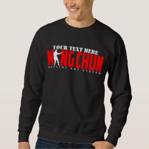Wing Chun Martial Art System - Anpassbarer Text Sweatshirt