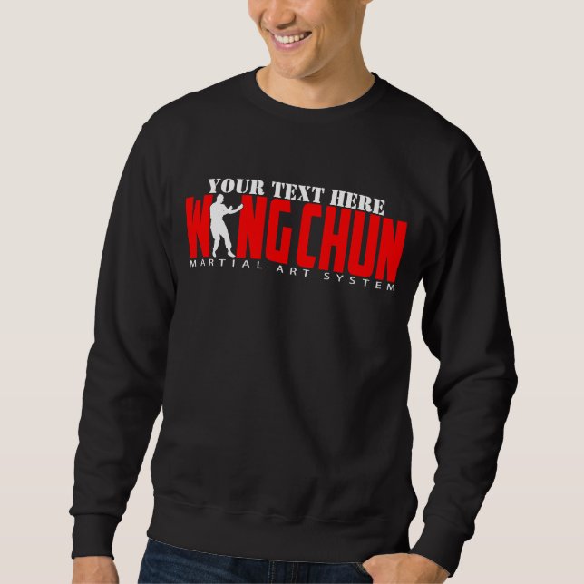 Wing Chun Martial Art System - Anpassbarer Text Sweatshirt (Vorderseite)