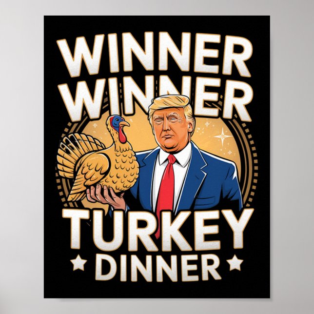 Winner Winner Truthahn Abendessen Trump Erntedankf Poster (Vorne)
