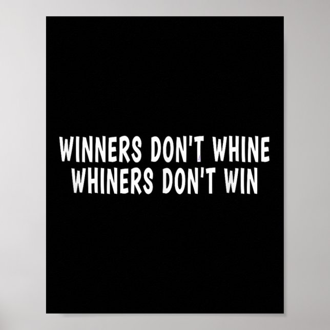 Winners Don't Whine Whiners Don't Win - Motivation Poster (Vorne)