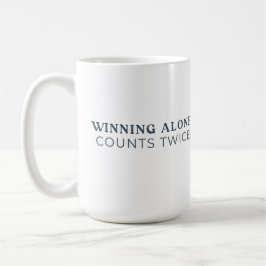 Winning Alone Counts Twice Mug Kaffeetasse