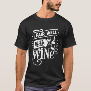 Wino I Pair Well with Wine Funny Wine Girl Squad R T-Shirt