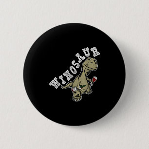Winosaur Funny Dinosaur Wine Pun Button