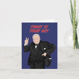 Winston Churchill heute ist dein Tag Karte