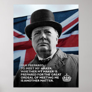Winston Churchill - "Vorbereitet, meinen Maker zu  Poster