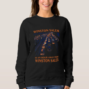 Winston Salem ist eine Stunde entfernt Spaß Rush Sweatshirt